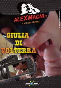 Giulia di Volterra CentoXCento Streaming : Le riprese private della scopata di Alex Magni